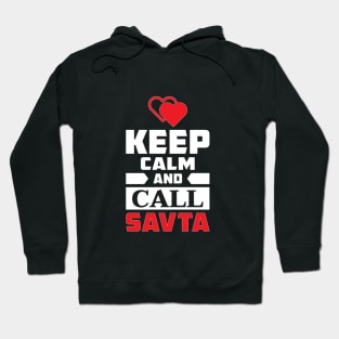 Keep Calm And Call Savta -  (Bubbe - Grandmother) Hoodie